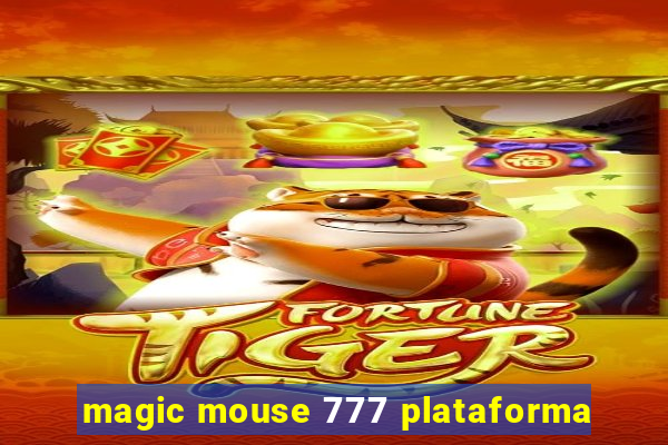 magic mouse 777 plataforma